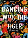 Cover image for Dancing with the Tiger